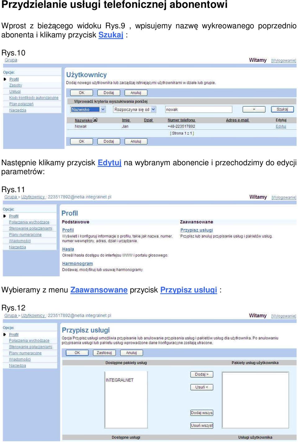 Rys.10 Następnie klikamy przycisk Edytuj na wybranym abonencie i przechodzimy do