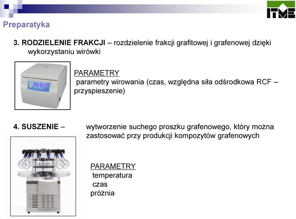 wykorzystaniu wirówki PARAMETRY parametry wirowania (czas, względna siła odśrodkowa