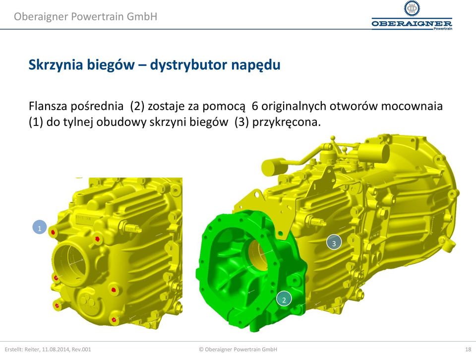 tylnej obudowy skrzyni biegów (3) przykręcona.