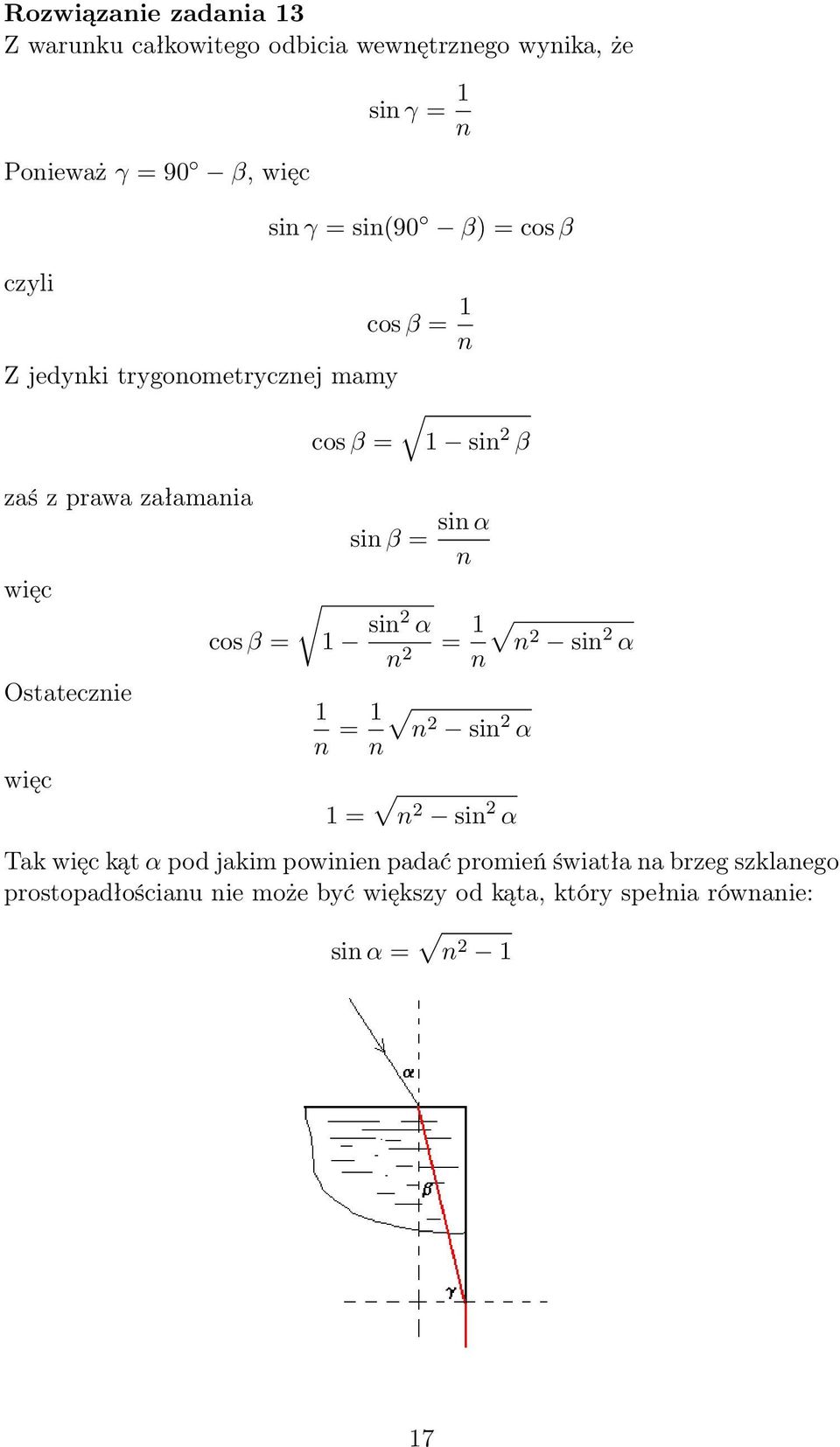 = 1 n 1 sin 2 β sin β = sin α n 1 sin2 α n 2 = 1 n 1 n = 1 n n 2 sin 2 α 1 = n 2 sin 2 α n 2 sin 2 α Tak więc kąt α pod jakim