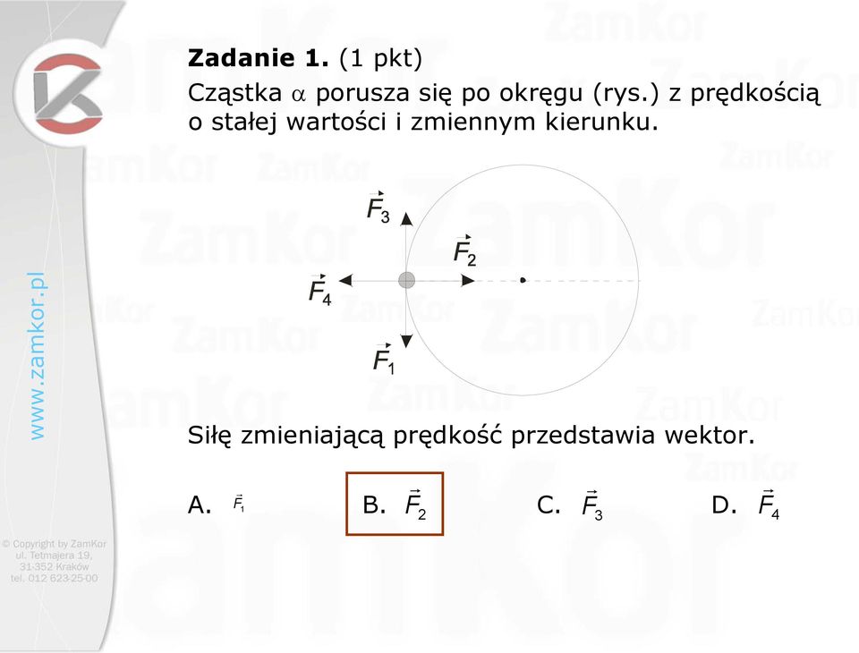 ) z prędkością o stałej wartości i zmiennym