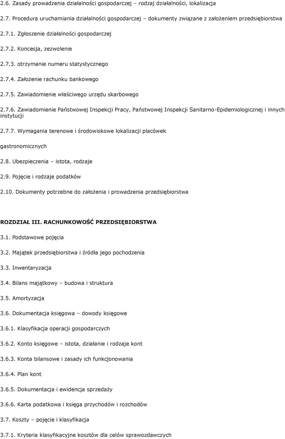 Zawiadomienie Państwowej Inspekcji Pracy, Państwowej Inspekcji Sanitarno-Epidemiologicznej i innych instytucji 2.7.7. Wymagania terenowe i środowiskowe lokalizacji placówek gastronomicznych 2.8.