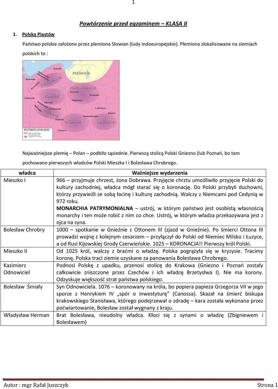 Pierwszą stolicą Polski Gniezno (lub Poznań, bo tam pochowano pierwszych władców Polski Mieszka I i Bolesława Chrobrego.