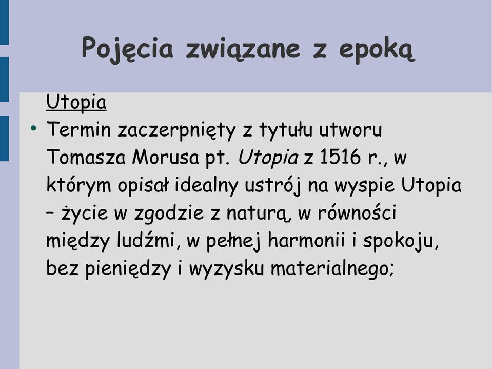 , w którym opisał idealny ustrój na wyspie Utopia życie w zgodzie z