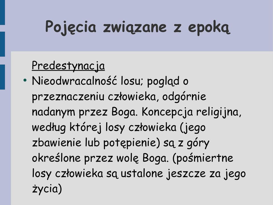 Koncepcja religijna, według której losy człowieka (jego zbawienie lub