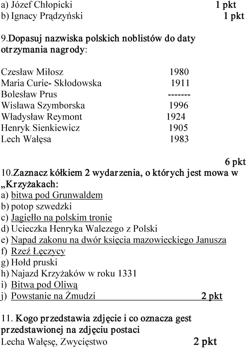 Sienkiewicz 1905 Lech Wałęsa 1983 6 pkt 10.