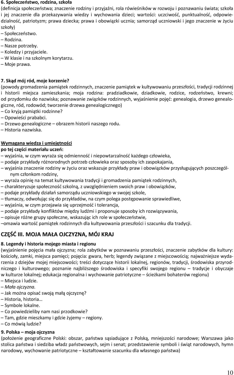 Nasze potrzeby. Koledzy i przyjaciele. W klasie i na szkolnym korytarzu. Moje prawa. 7. Skąd mój ród, moje korzenie?