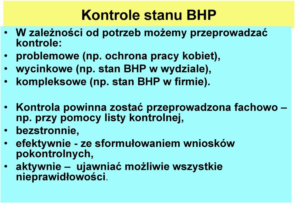 Kontrola powinna zostać przeprowadzona fachowo np.