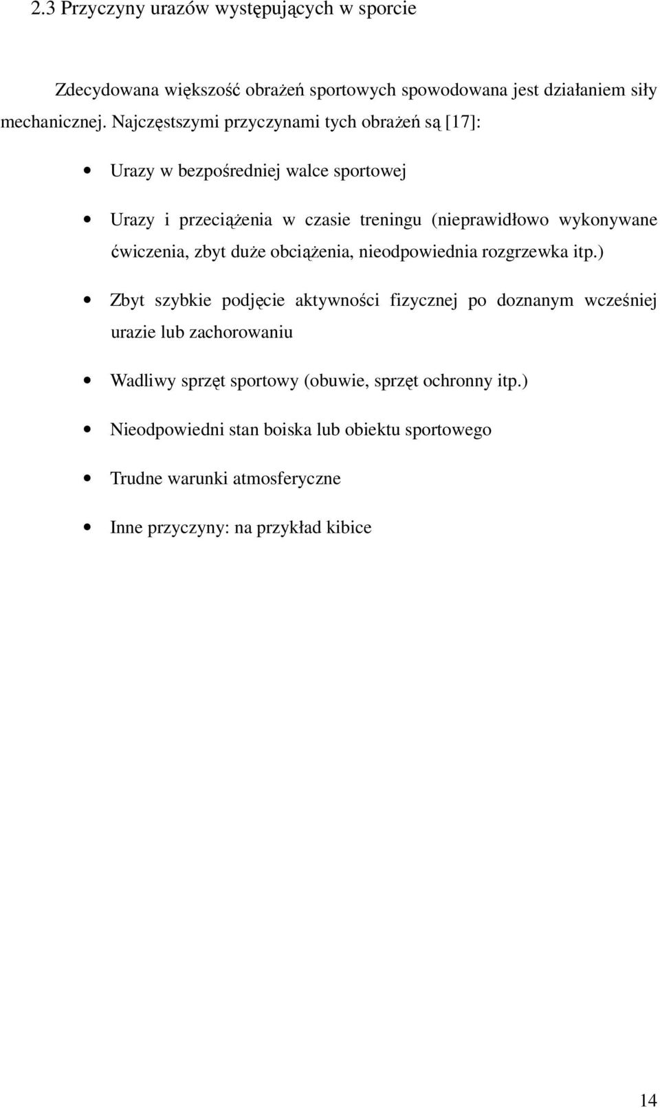 ćwiczenia, zbyt duże obciążenia, nieodpowiednia rozgrzewka itp.