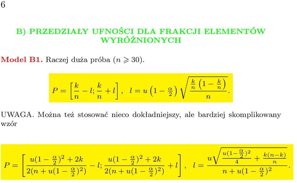 Można też stosować nieco dokładniejszy, ale bardziej skomplikowany wzór P = [ u(1 α 2 )2 +