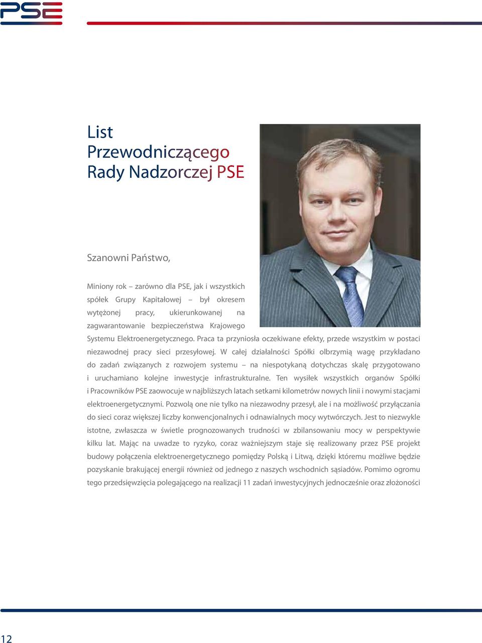 W całej działalności Spółki olbrzymią wagę przykładano do zadań związanych z rozwojem systemu na niespotykaną dotychczas skalę przygotowano i uruchamiano kolejne inwestycje infrastrukturalne.