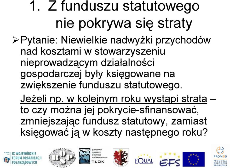 zwiększenie funduszu statutowego. Jeżeli np.