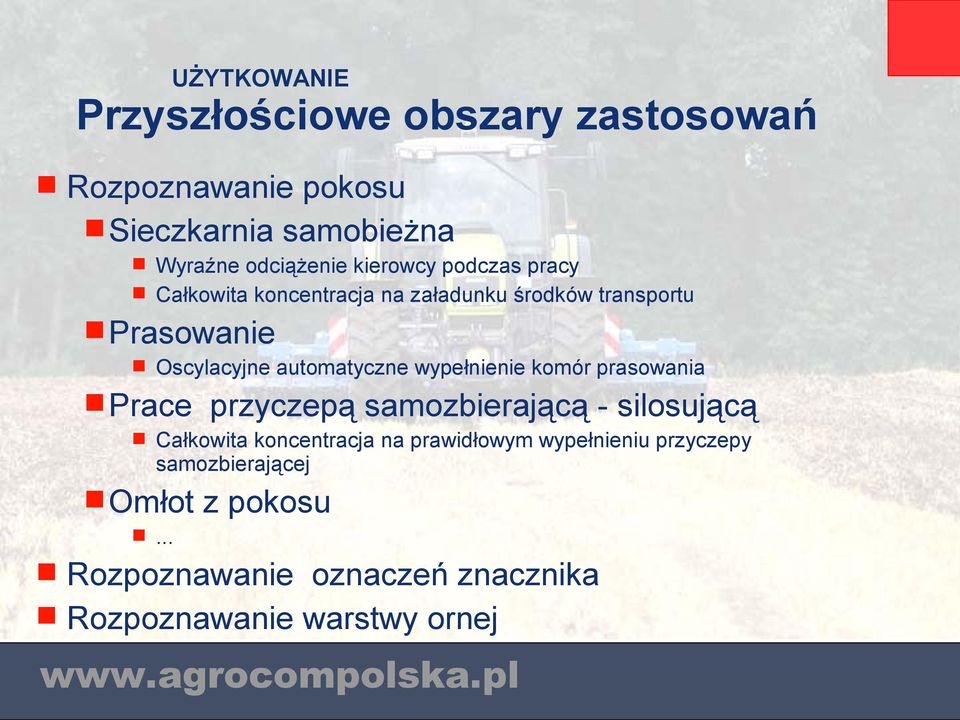 automatyczne wypełnienie komór prasowania Prace przyczepą samozbierającą - silosującą Całkowita koncentracja na