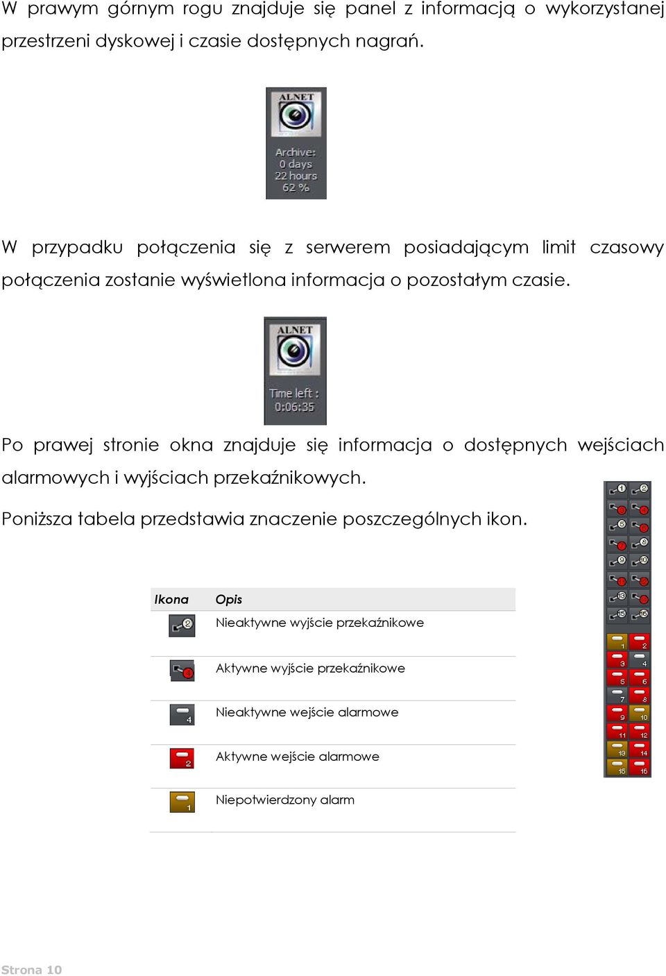 Po prawej stronie okna znajduje się informacja o dostępnych wejściach alarmowych i wyjściach przekaźnikowych.