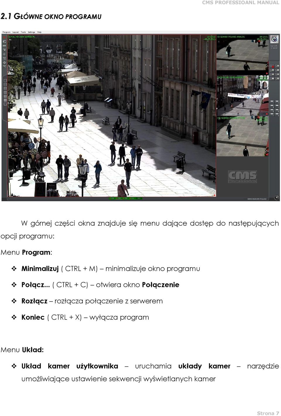 Menu Program: Minimalizuj ( CTRL + M) minimalizuje okno programu Połącz.