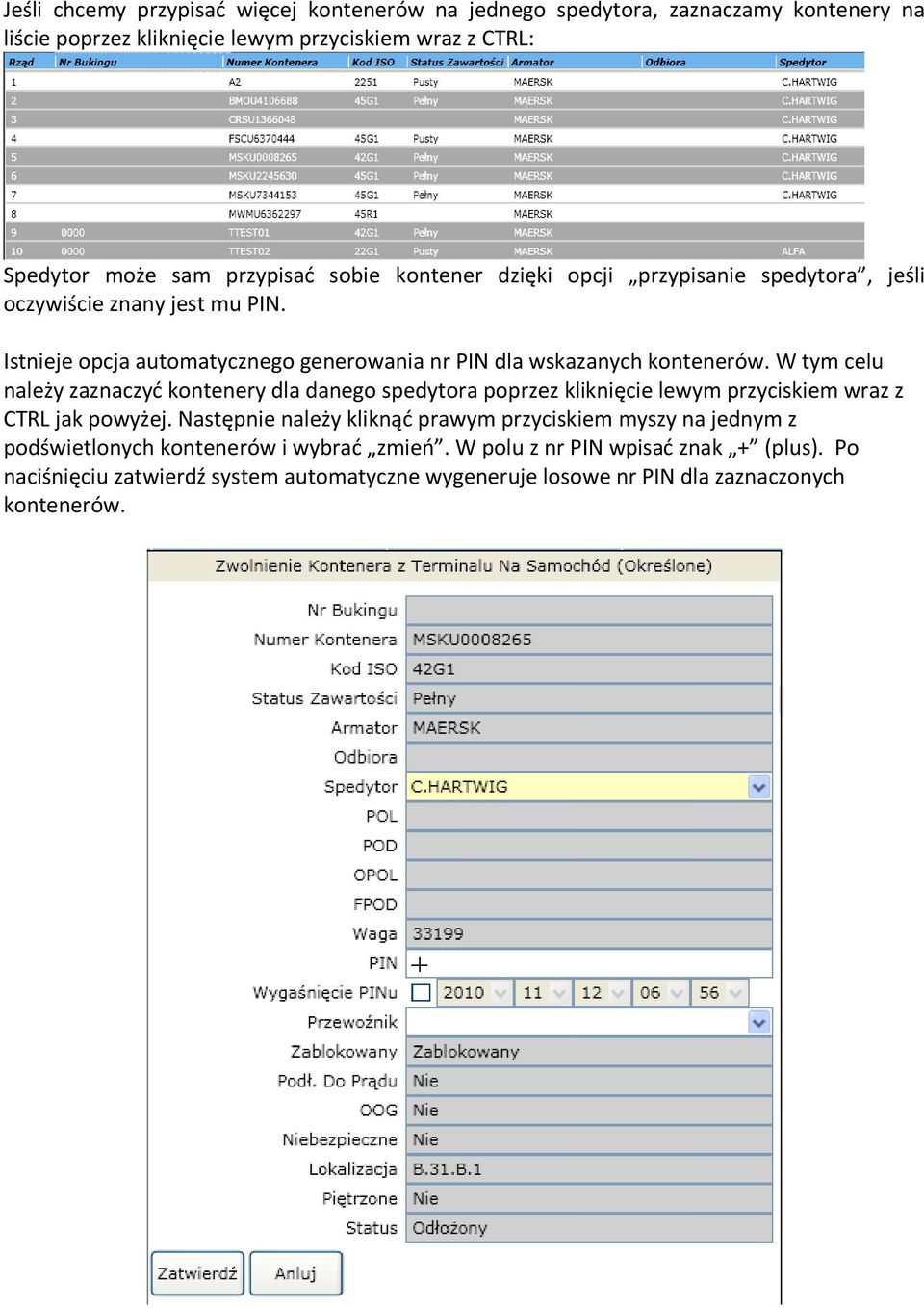 W tym celu należy zaznaczyć kontenery dla danego spedytora poprzez kliknięcie lewym przyciskiem wraz z CTRL jak powyżej.