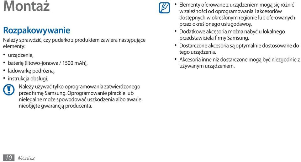 Elementy oferowane z urządzeniem mogą się różnić w zależności od oprogramowania i akcesoriów dostępnych w określonym regionie lub oferowanych przez określonego usługodawcę.