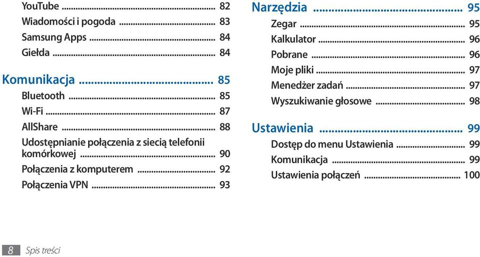 .. 92 Połączenia VPN... 93 Narzędzia... 95 Zegar... 95 Kalkulator... 96 Pobrane... 96 Moje pliki... 97 Menedżer zadań.
