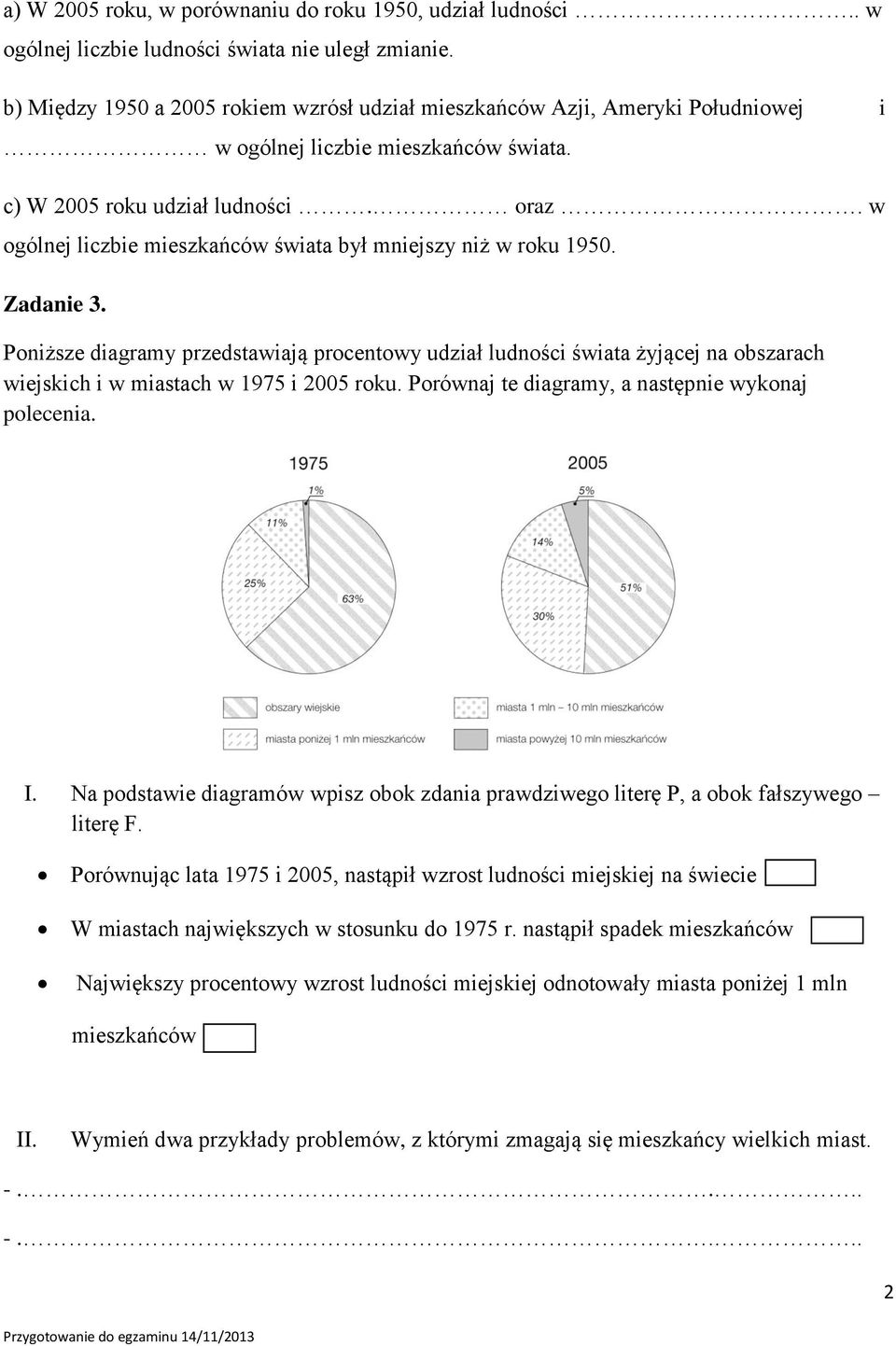 w ogólnej liczbie mieszkańców świata był mniejszy niż w roku 1950. Zadanie 3.