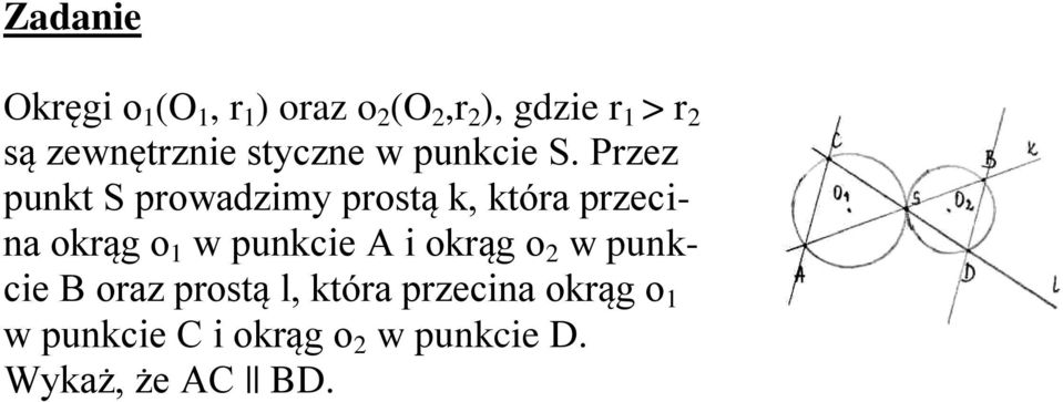 Przez punkt S prowadzimy prostą k, która przecina okrąg o w punkcie