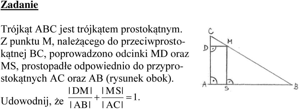 poprowadzono odcinki MD oraz MS, prostopadłe odpowiednio