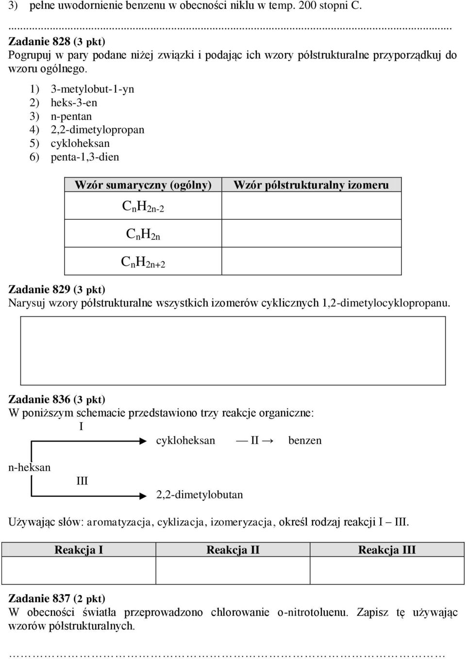 pkt) Narysuj wzory półstrukturalne wszystkich izomerów cyklicznych 1,2-dimetylocyklopropanu.