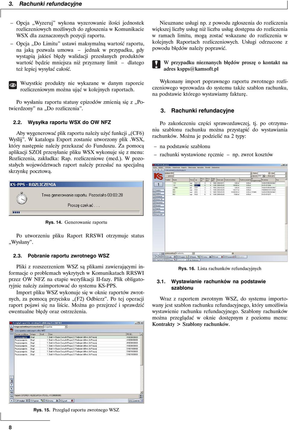 dlatego też lepiej wysyłać całość. Wszystkie produkty nie wykazane w danym raporcie rozliczeniowym można ująć w kolejnych raportach.