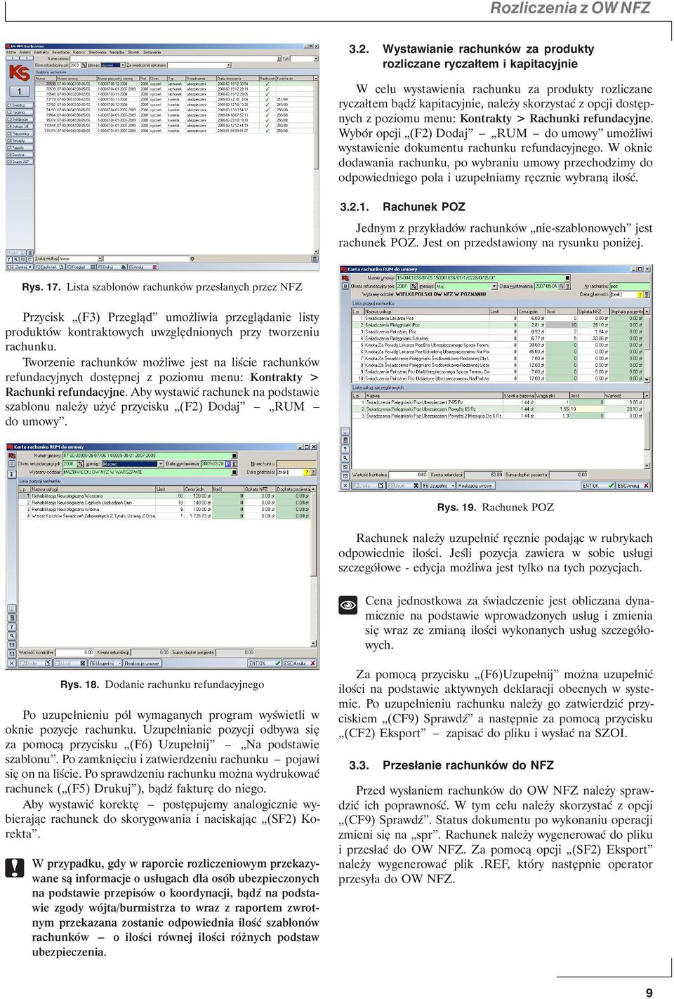 menu: Kontrakty > Rachunki refundacyjne. Wybór opcji (F2) Dodaj RUM do umowy umożliwi wystawienie dokumentu rachunku refundacyjnego.