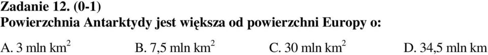 większa od powierzchni Europy o: A.