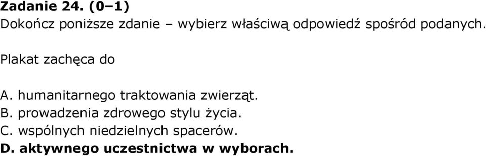 prowadzenia zdrowego stylu życia. C.