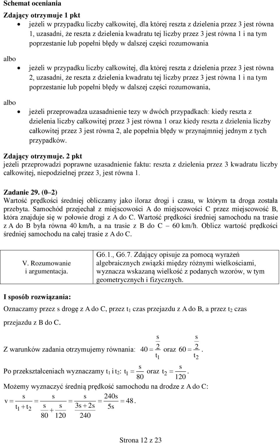 liczby przez jest równa i na tym poprzestanie lub popełni błędy w dalszej części rozumowania, jeżeli przeprowadza uzasadnienie tezy w dwóch przypadkach: kiedy reszta z dzielenia liczby całkowitej