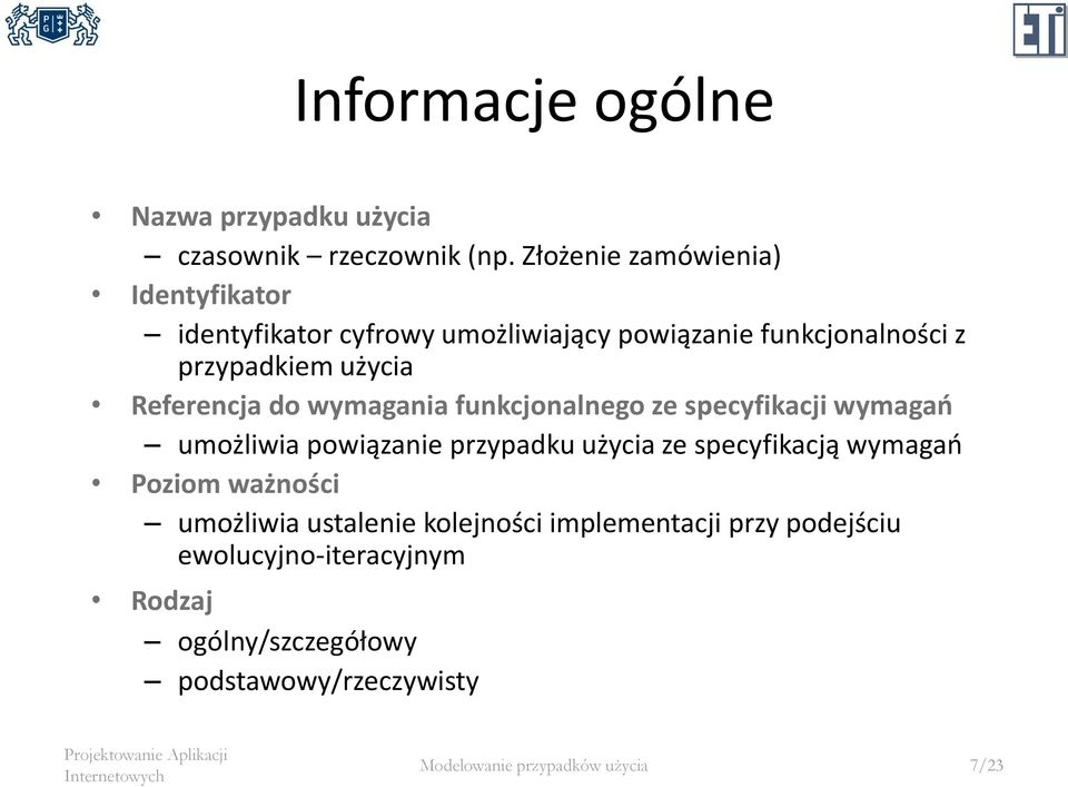 Referencja do wymagania funkcjonalnego ze specyfikacji wymagań umożliwia powiązanie przypadku użycia ze specyfikacją