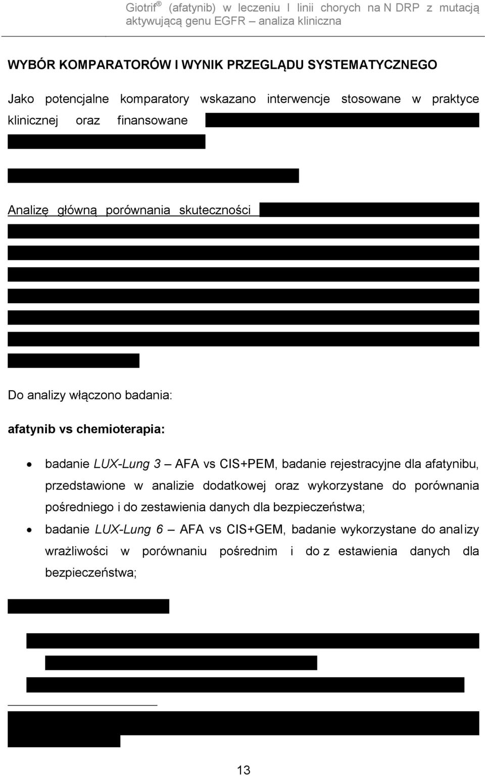 chemioterapia: badanie LUX-Lung 3 AFA vs CIS+PEM, badanie rejestracyjne dla afatynibu, przedstawione w analizie dodatkowej oraz wykorzystane do porównania pośredniego i do