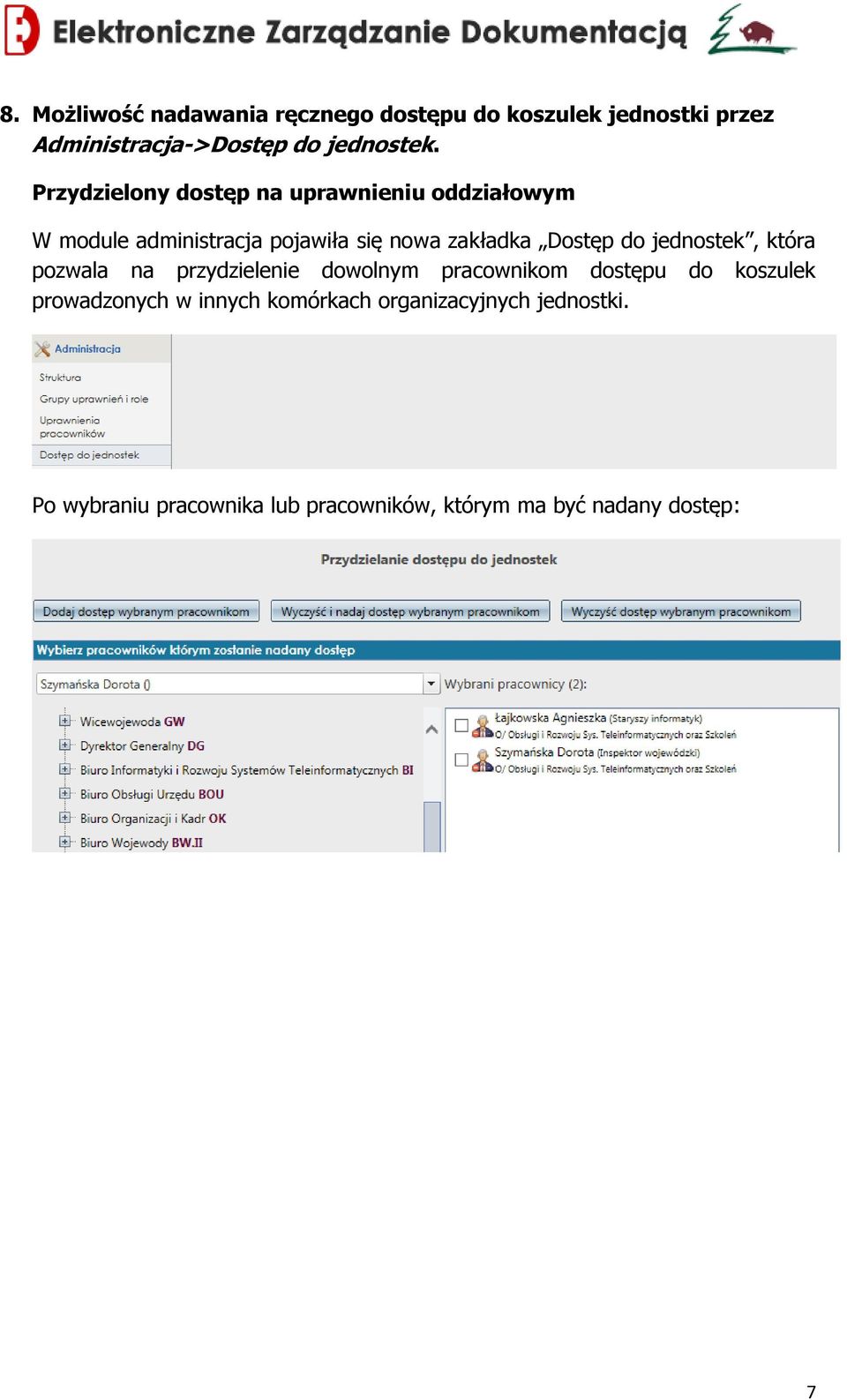 do jednostek, która pozwala na przydzielenie dowolnym pracownikom dostępu do koszulek prowadzonych w