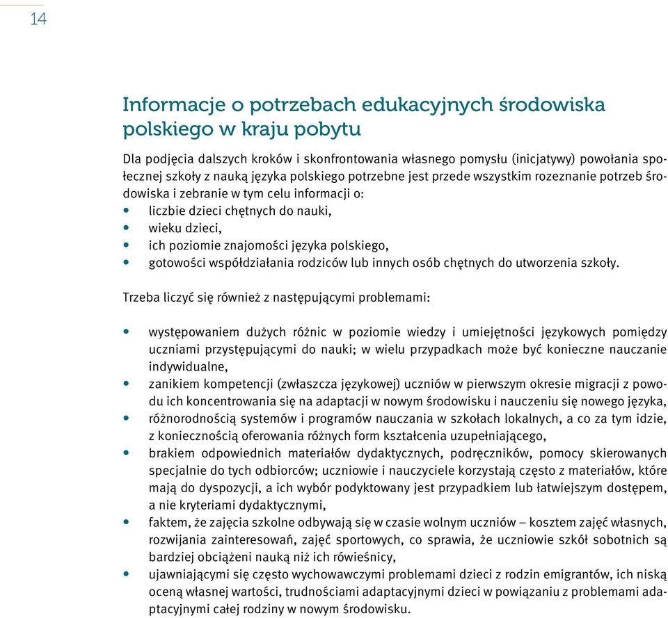 gotowości współdziałania rodziców lub innych osób chętnych do utworzenia szkoły.