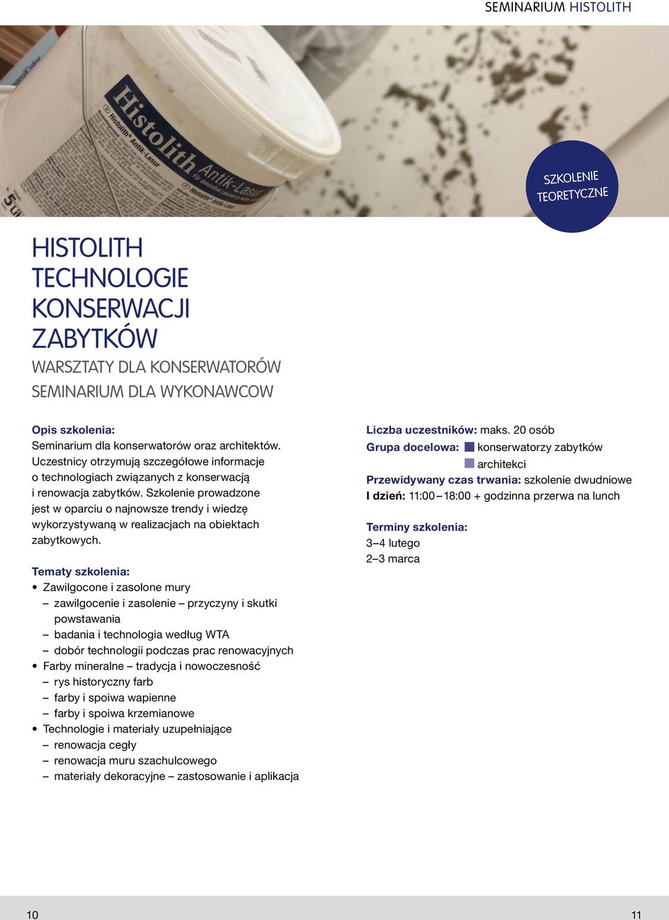 Szkolenie prowadzone jest w oparciu o najnowsze trendy i wiedzę wykorzystywaną w realizacjach na obiektach zabytkowych.