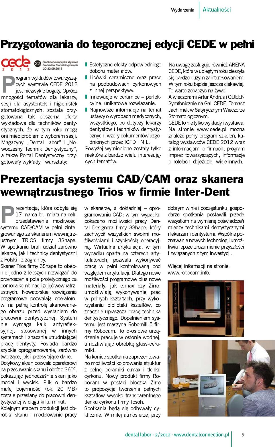 problem z wyborem sesji. Magazyny: Dental Labor i Nowoczesny Technik Dentystyczny, a także Portal Dentystyczny przygotowały wykłady i warsztaty: I Estetyczne efekty odpowiedniego doboru materiałów.