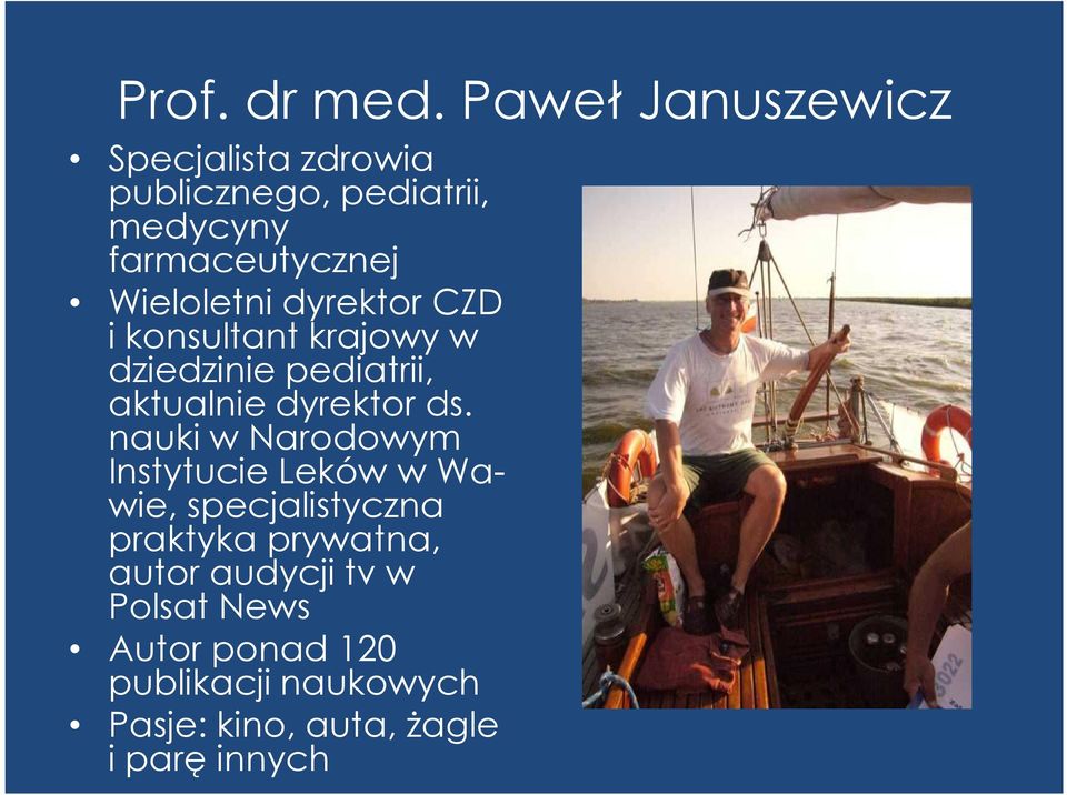 Wieloletni dyrektor CZD i konsultant krajowy w dziedzinie pediatrii, aktualnie dyrektor ds.