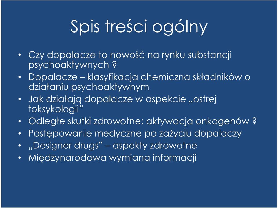 dopalacze w aspekcie ostrej toksykologii Odległe skutki zdrowotne: aktywacja onkogenów?