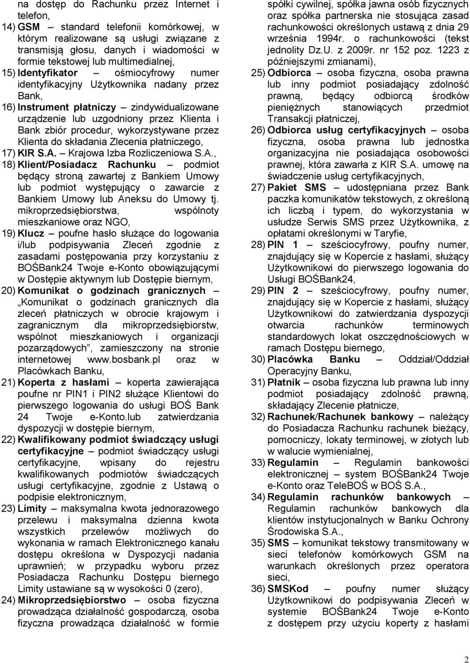 procedur, wykorzystywane przez Klienta do składania Zlecenia płatniczego, 17) KIR S.A.