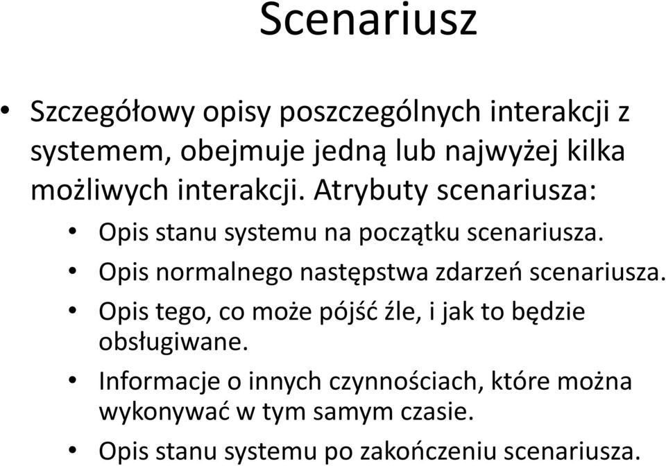 Opis normalnego następstwa zdarzeń scenariusza.