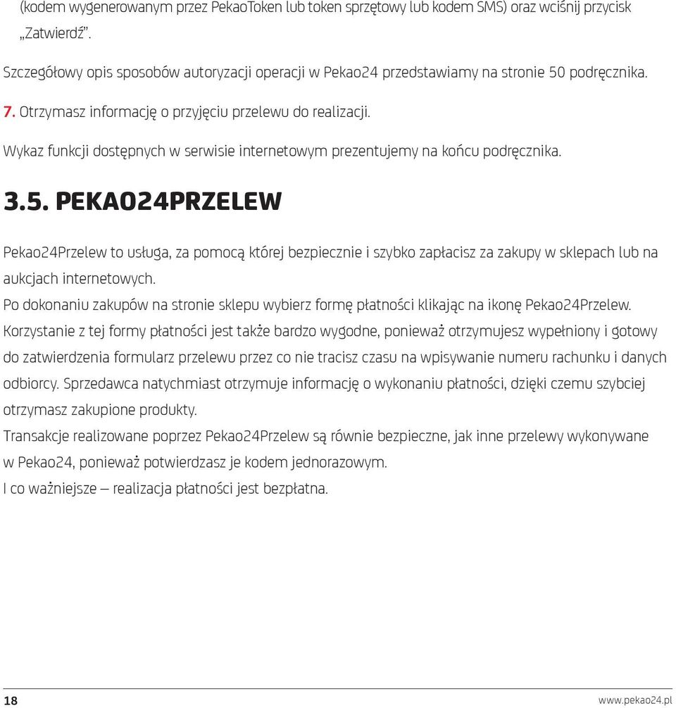 Wykaz funkcji dostępnych w serwisie internetowym prezentujemy na końcu podręcznika. 3.5.