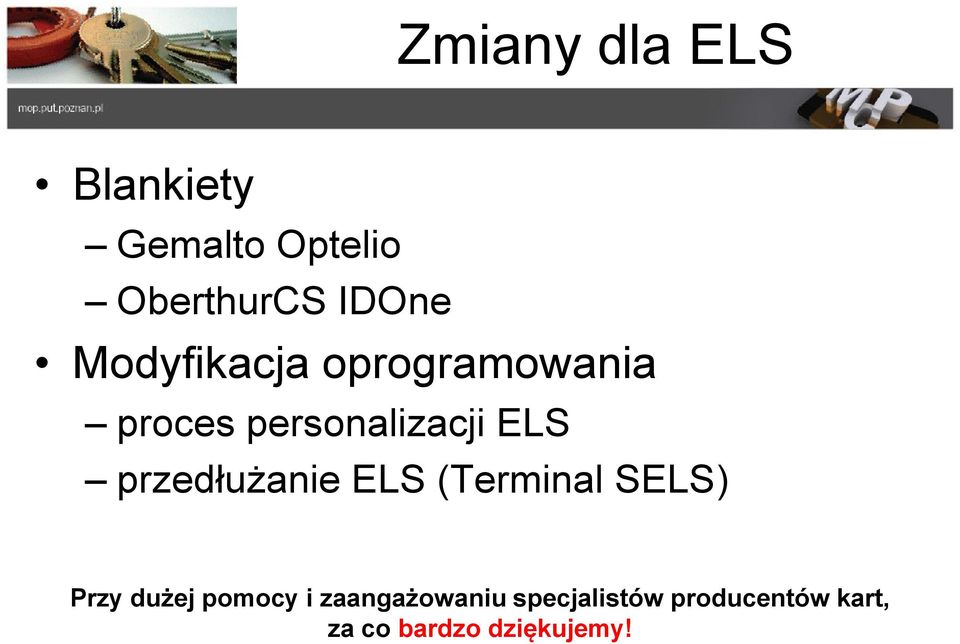 przedłużanie ELS (Terminal SELS) Przy dużej pomocy i