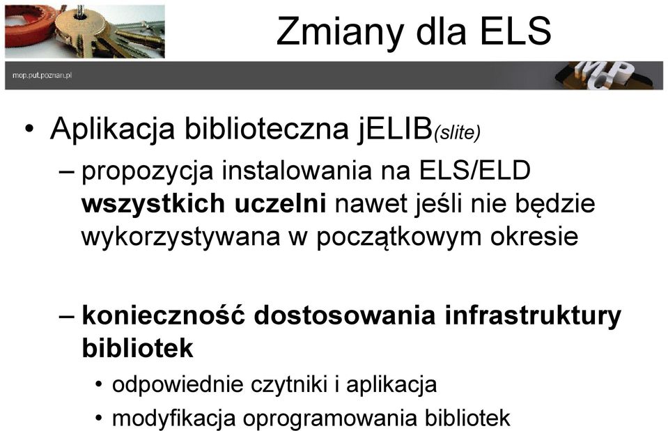 wykorzystywana w początkowym okresie konieczność dostosowania