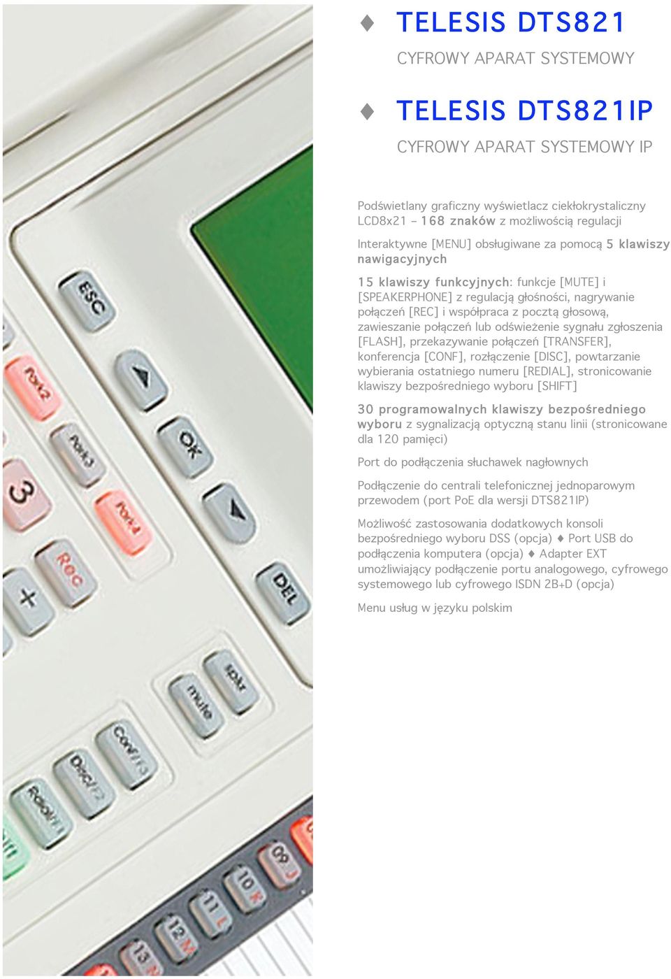 zawieszanie połączeń lub odświeżenie sygnału zgłoszenia [FLASH], przekazywanie połączeń [TRANSFER], konferencja [CONF], rozłączenie [DISC], powtarzanie wybierania ostatniego numeru [REDIAL],