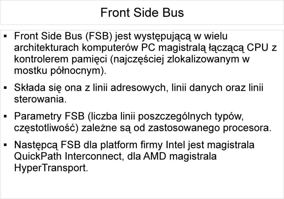 Składa się ona z linii adresowych, linii danych oraz linii sterowania.