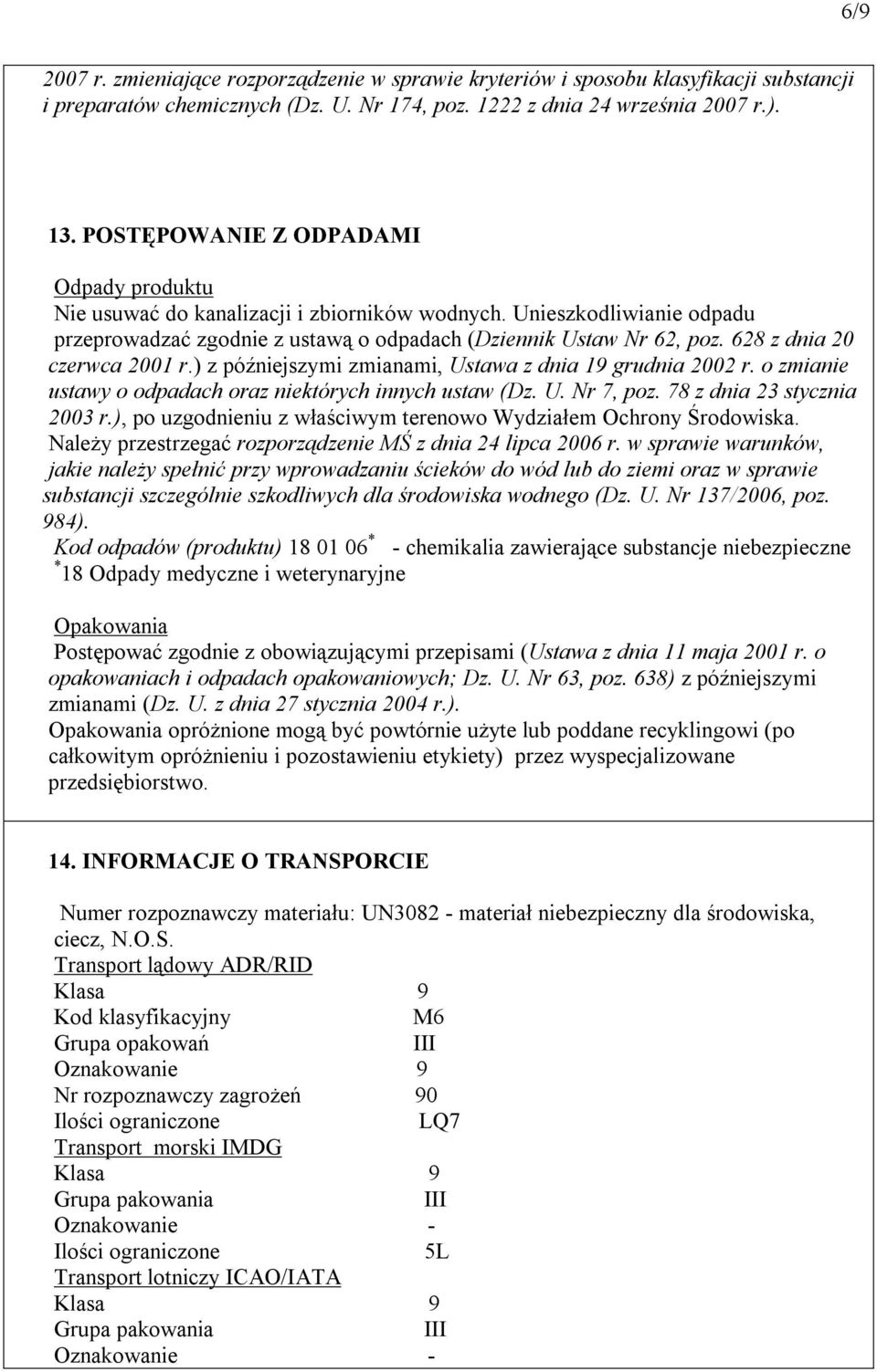 628 z dnia 20 czerwca 2001 r.) z późniejszymi zmianami, Ustawa z dnia 19 grudnia 2002 r. o zmianie ustawy o odpadach oraz niektórych innych ustaw (Dz. U. Nr 7, poz. 78 z dnia 23 stycznia 2003 r.