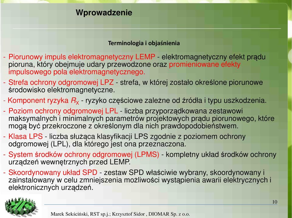 - Komponent ryzyka R X - ryzyko częściowe zależne od źródła i typu uszkodzenia.