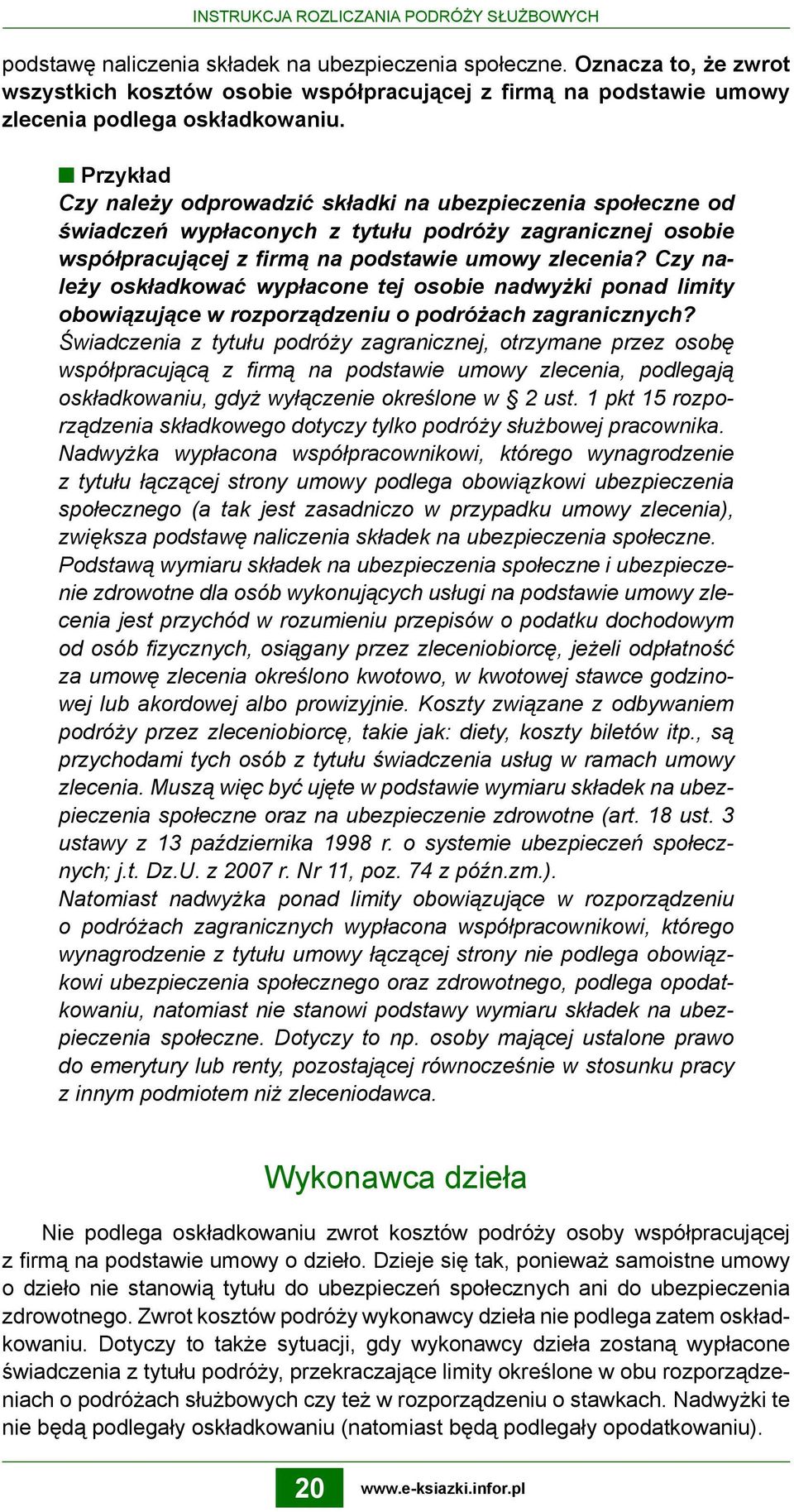 Przykład Czy należy odprowadzić składki na ubezpieczenia społeczne od świadczeń wypłaconych z tytułu podróży zagranicznej osobie współpracującej z firmą na podstawie umowy zlecenia?