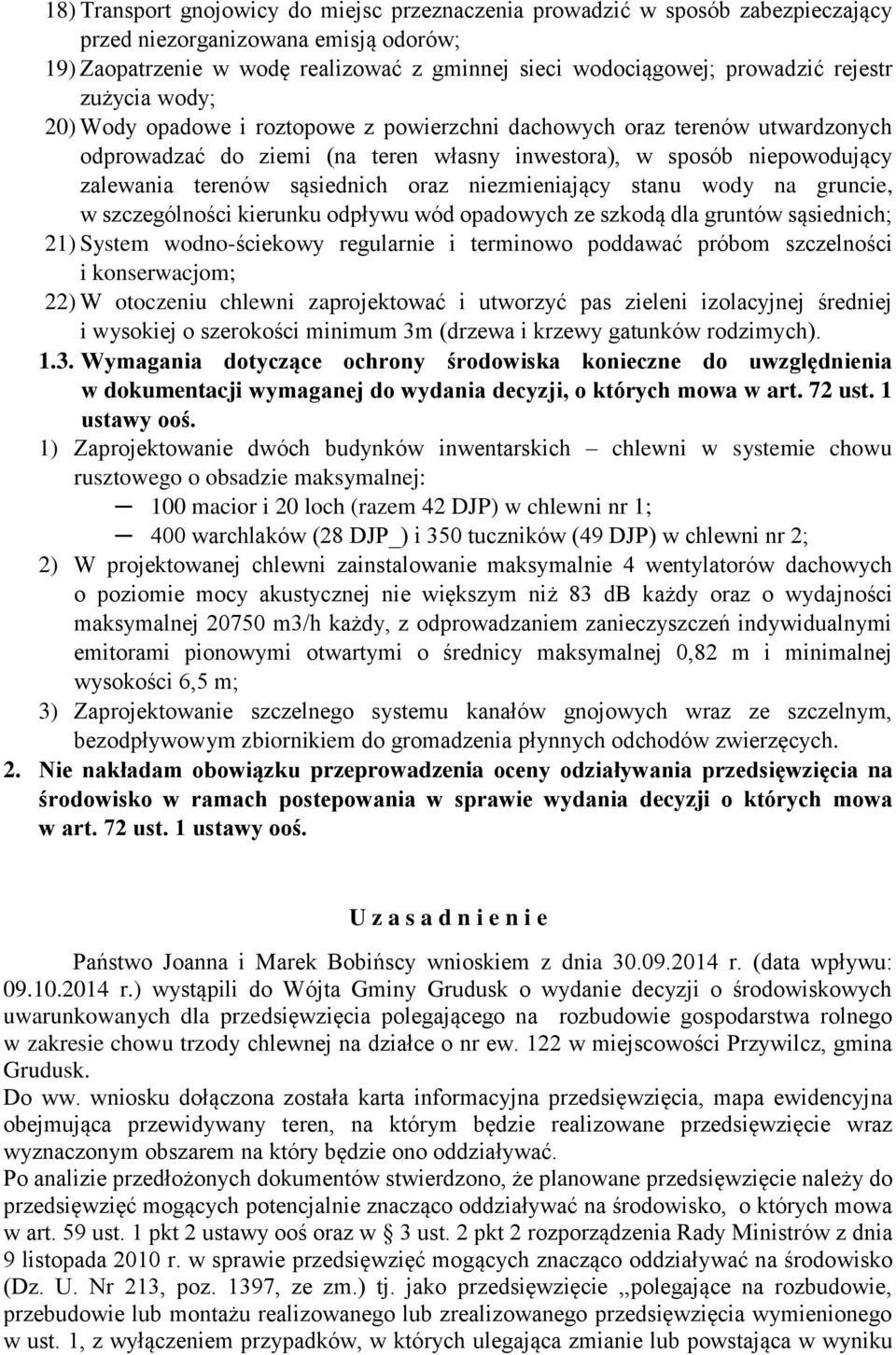 sąsiednich oraz niezmieniający stanu wody na gruncie, w szczególności kierunku odpływu wód opadowych ze szkodą dla gruntów sąsiednich; 21) System wodno-ściekowy regularnie i terminowo poddawać próbom